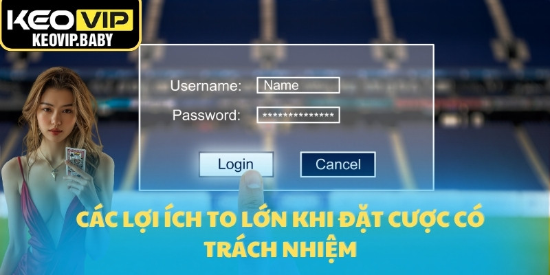 Chơi Có Trách Nhiệm 2025 Khi Tham Gia Cá Cược Tại Keovip 3 Các lợi ích to lớn khi đặt cược có trách nhiệm