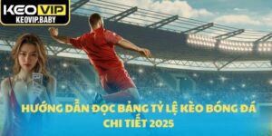 Hướng dẫn đọc bảng tỷ lệ kèo bóng đá