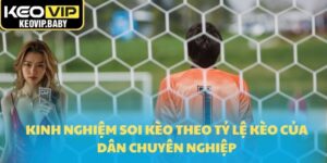 Kinh nghiệm soi kèo
