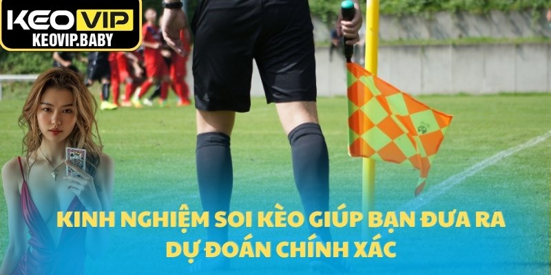 Kinh Nghiệm Soi Kèo Theo Tỷ Lệ Kèo Của Dân Chuyên Nghiệp 1 Kinh nghiệm soi kèo giúp bạn đưa ra dự đoán chính xác