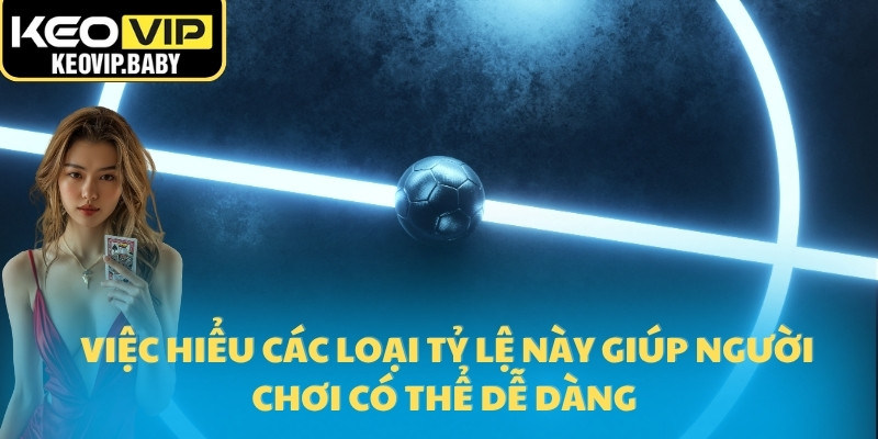 Tỷ Lệ Kèo Bóng Đá Được Nhà Cái Tính Như Thế Nào 2025? 2 Việc hiểu các loại tỷ lệ này giúp người chơi có thể dễ dàng