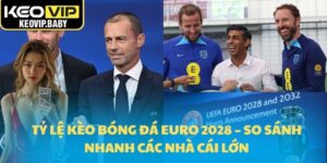 Tỷ Lệ Kèo Bóng Đá Euro 2028