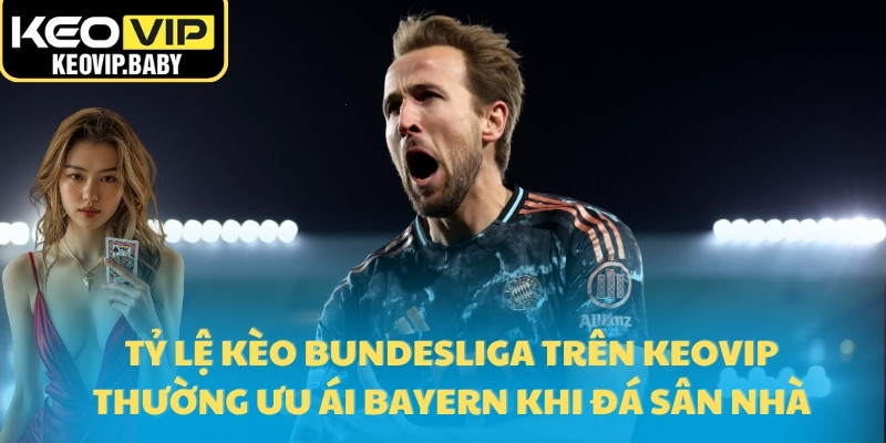 Tỷ Lệ Kèo Bundesliga – Bayern Vs Dortmund Hôm Nay Chi Tiết 1 Tỷ lệ kèo Bundesliga trên Keovip thường ưu ái Bayern khi đá sân nhà