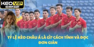 Tỷ Lệ Kèo Châu Á