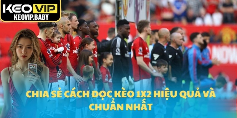 Tỷ Lệ Kèo Châu Âu Là Gì? Phân Tích Và Ví Dụ Cụ Thể 2 Chia sẻ cách đọc kèo 1x2 hiệu quả và chuẩn nhất