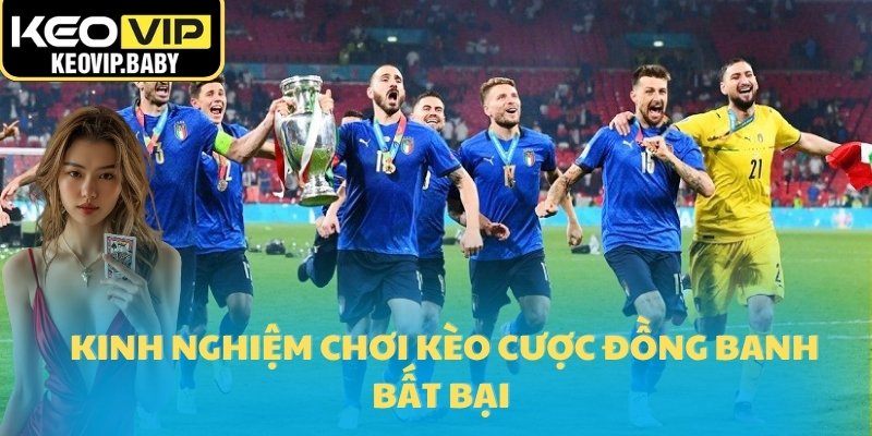 Tỷ Lệ Kèo Đồng Banh Và Cách Nhận Biết 2025 3 Kinh nghiệm chơi kèo cược đồng banh bất bại