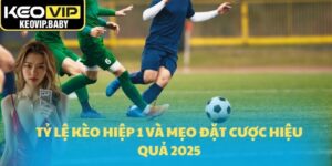 Tỷ lệ kèo hiệp 1