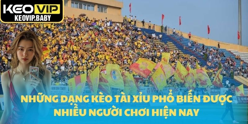 Tỷ Lệ Kèo Tài Xỉu Là Gì? Mẹo Bắt Tài Xỉu Theo Tỷ Lệ Kèo 2 Những dạng kèo tài xỉu phổ biến được nhiều người chơi hiện nay