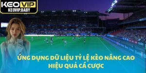 Ứng Dụng Dữ Liệu Tỷ Lệ Kèo