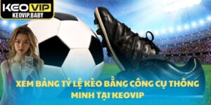 Xem bảng tỷ lệ kèo